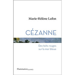 Cézanne : des toits rouges sur la mer bleue - Occasion