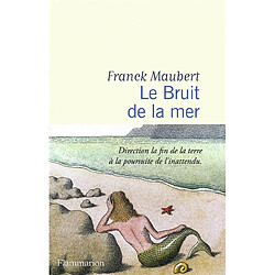 Le bruit de la mer : récit