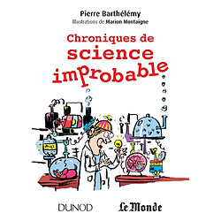 Chroniques de science improbable