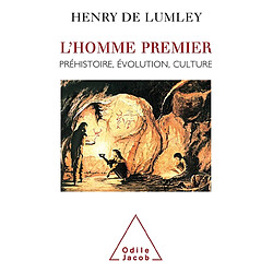 L'homme premier : préhistoire, évolution, culture - Occasion