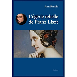 L'égérie rebelle de Franz Liszt - Occasion