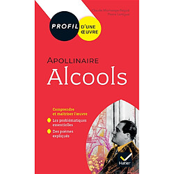 Alcools (1913), Guillaume Apollinaire : 1re générale & techno : nouveau bac - Occasion