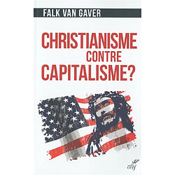 Christianisme contre capitalisme ? : l'économie selon Jésus-Christ - Occasion