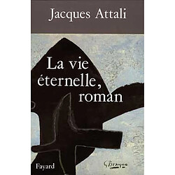 La Vie éternelle, roman