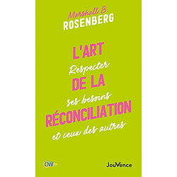 L'art de la réconciliation : respecter ses besoins et ceux des autres