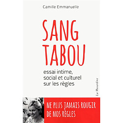 Sang tabou : essai intime, social et culturel sur les règles