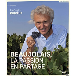 Beaujolais, la passion en partage - Occasion