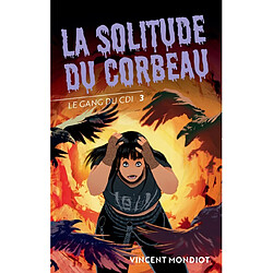 Le gang du CDI. Vol. 3. La solitude du corbeau - Occasion