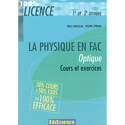 La physique en fac : optique 1re et 2e années : 50 % cours + 50 % exos - Occasion