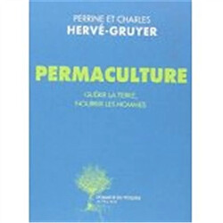 Permaculture : guérir la Terre, nourrir les hommes