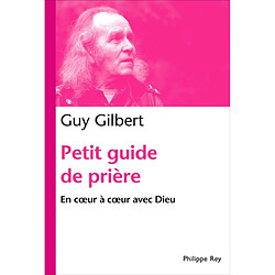 Petit guide de prière : en cœur à cœur avec Dieu - Occasion