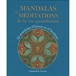 Mandalas et méditations de la vie quotidienne : 52 mandalas d'Orient et d'Occident