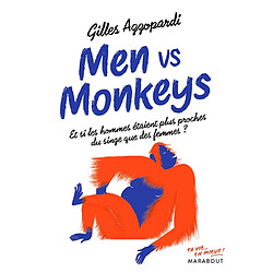 Men vs monkeys : et si les hommes étaient plus proches du singe que des femmes ?