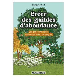 Créer des guildes d'abondance : les arbres fruitiers et leurs plantes compagnes