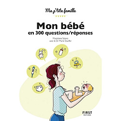 Mon bébé en 300 questions-réponses