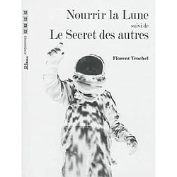 Nourrir la Lune. Le secret des autres : paroles d'habitants - Occasion