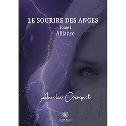 Le sourire des anges : Tome I Alliance