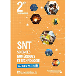 SNT sciences numériques et technologie 2de : cahier d'activités : programme 2019