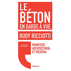 Le béton en garde à vue : manifeste architectural et théâtral : conversation avec David d'Equainville - Occasion