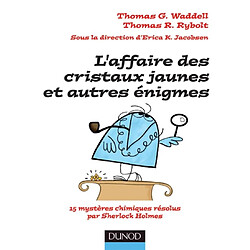 L'affaire des cristaux jaunes et autres énigmes : 15 mystères chimiques résolus par Sherlock Holmes - Occasion