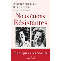 Nous étions résistantes : 75 ans après, elles racontent : entretiens avec Sophie Carquain - Occasion