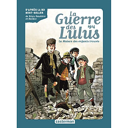 La guerre des Lulus. Vol. 1. 1914, la maison des enfants trouvés - Occasion