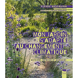 Mon jardin s'adapte au changement climatique : anticiper, repenser et aménager - Occasion