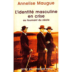 L'identité masculine en crise : au tournant du siècle, 1871-1914