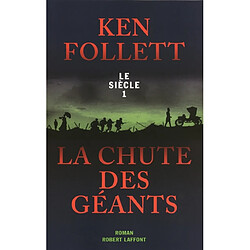 Le siècle. Vol. 1. La chute des géants