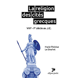 La religion des cités grecques : VIIIe-Ier siècle av. J.-C.