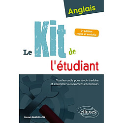 Anglais, le kit de l'étudiant : tous les outils pour savoir traduire et s'exprimer aux examens et concours - Occasion