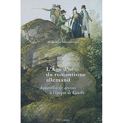 L'âge d'or du romantisme allemand : aquarelles et dessins à l'époque de Goethe : exposition, Paris, Musée de la vie romantique, 4 mars-15 juin 2008