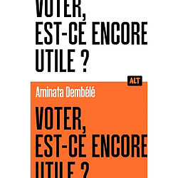 Voter, est-ce encore utile ?