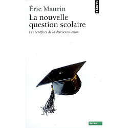 La nouvelle question scolaire : les bénéfices de la démocratisation