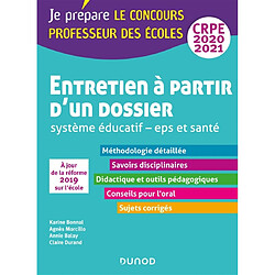 Entretien à partir d'un dossier : système éducatif, EPS et santé, oral-admission : professeur des écoles, CRPE 2020-2021 - Occasion