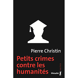 Petits crimes contre les humanités : roman universitaire - Occasion