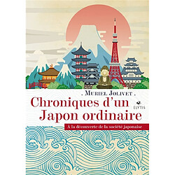 Chroniques d'un Japon ordinaire : à la découverte de la société japonaise - Occasion