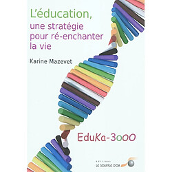 L'éducation, une stratégie humaine pour ré-enchanter la vie