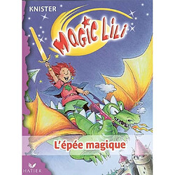 Magic Lili. Vol. 1. L'épée magique