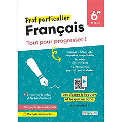 Français 6e, 11-12 ans : tout pour progresser !