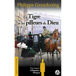 Une enquête d'Hippolyte Salvignac. Vol. 1. Le Tigre et les pilleurs de Dieu : roman historique - Occasion