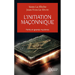 L'initiation maçonnique : petits et grands mystères : symbolique de la cérémonie d'initiation au 1er degré - Occasion