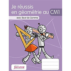 Je réussis en géométrie au CM1 : avec Bout de Gomme