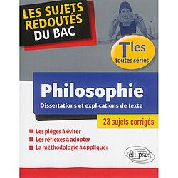 Philosophie, terminales toutes séries : dissertations et explications de texte : 23 sujets corrigés - Occasion