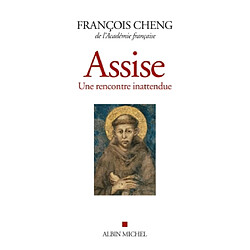 Assise : une rencontre inattendue. Cantique des créatures de François d'Assise - Occasion