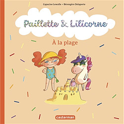 Paillette & Lilicorne. Vol. 5. A la plage - Occasion