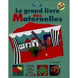 Le Grand livre des maternelles : bricoler, jouer, chanter, apprendre, écouter des histoires, cuisiner - Occasion