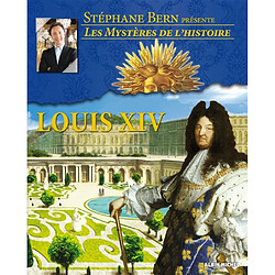 Les mystères de l'histoire. Louis XIV