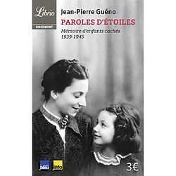 Paroles d'étoiles : mémoire d'enfants cachés (1939-1945)