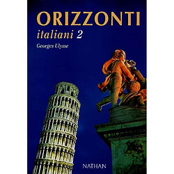 Orizzonti italiani, niveau 2 : livre de l'élève